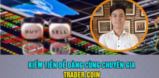 KIẾM TIỀN DỄ DÀNG CÙNG CHUYÊN GIA TRADER CRYPTO